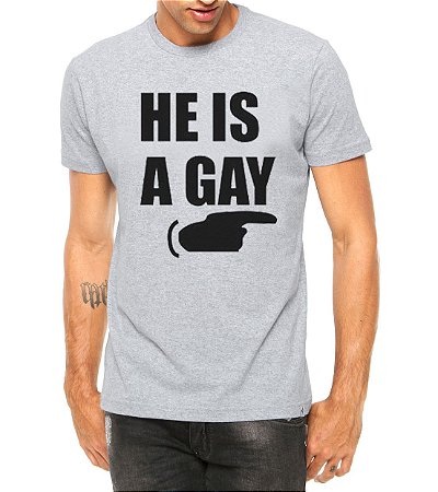 Camiseta Masculina He Is A Gay Cinza