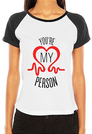 Camiseta Feminina You Are My Person Seriado Raglan