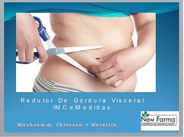 Redutor de Gordura Visceral, IMC e medidas