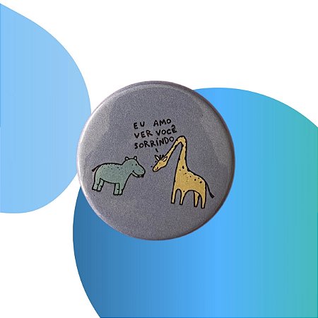 Botton Americano 35MM - EU AMO VER VOCÊ SORRINDO