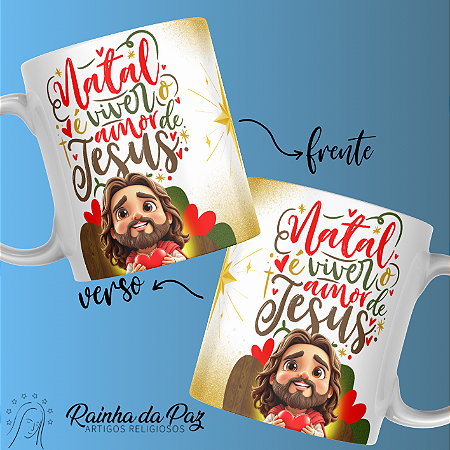 Caneca - Natal viver o Amor de Jesus.