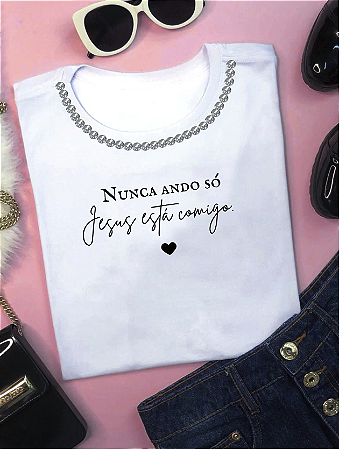 T-Shirts - Nunca Ando Só - Com Pedrarias