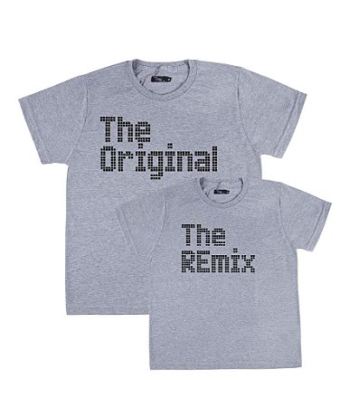 Kit Pai/Mãe e Filho 02 Camisetas Cinzas The Original & The Remix Funny T-Shirts