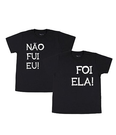 Kit Irmãos 02 Camisetas Pretas Infantis Não Fui Eu Foi Ela Funny T-Shirts