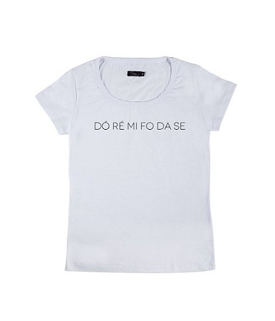 Camiseta Baby Look Feminina DÓ RÉ MI FODA SE Funny T-Shirts