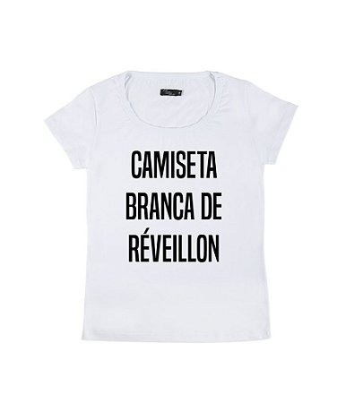 Camiseta Baby Look Feminina Branca de Réveillon Funny T-Shirts