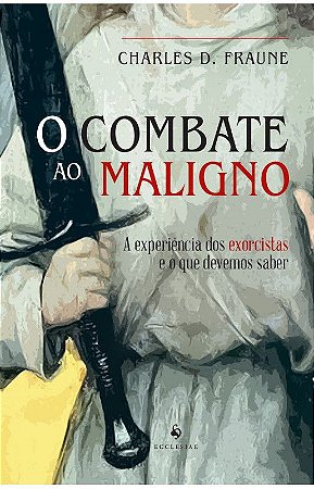O combate ao maligno: a experiência dos exorcistas e o que devemos saber