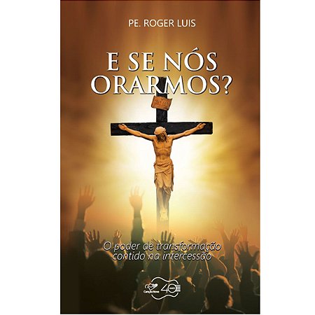 Livro E Se Nós Orarmos?