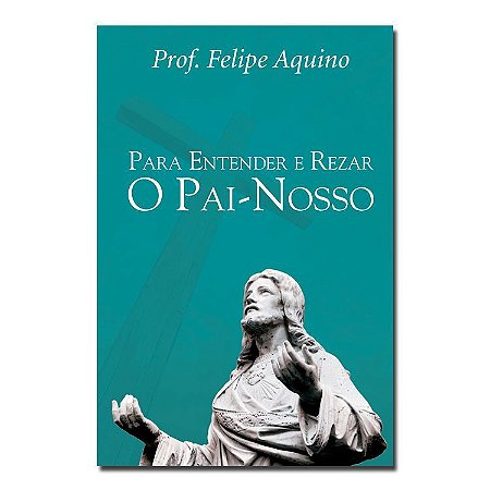 Livro Para Entender e Rezar O Pai-Nosso