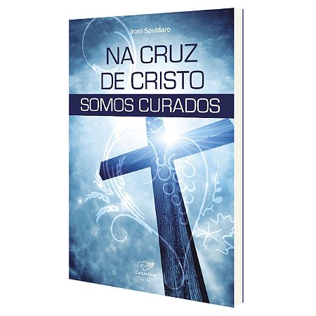 Livro Na Cruz de Cristo Somos Curados