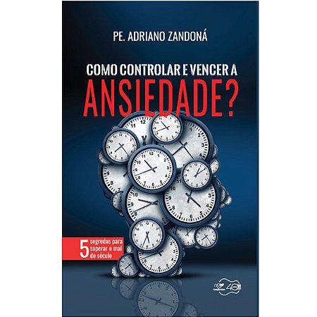 Livro Como Controlar e Vencer a Ansiedade?