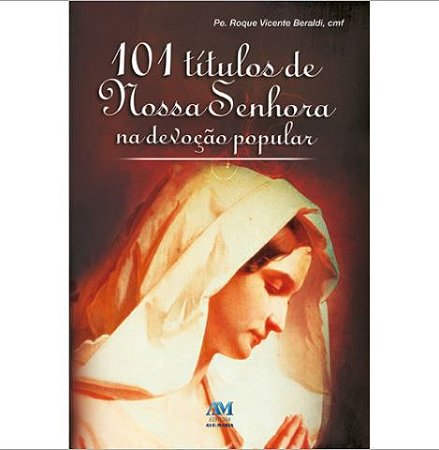 Livro 101 Titulos de Nossa Senhora na Devoção Popular
