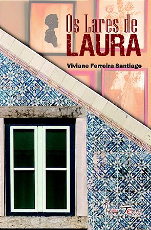 Os Lares de Laura - Viviane Ferreira Santiago