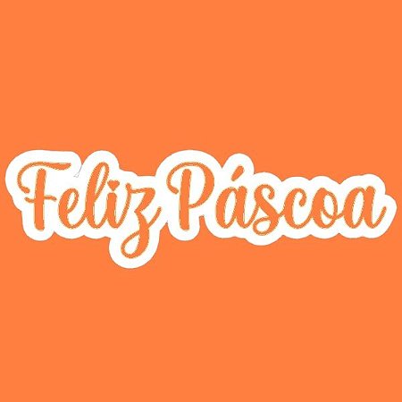 Feliz Páscoa + Contorno (Fonte Cursiva)