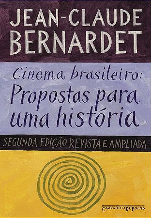 CINEMA BRASILEIRO - PROPOSTAS PARA UMA HISTÓRIA