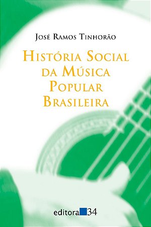 HISTÓRIA SOCIAL DA MÚSICA POPULAR BRASILEIRA