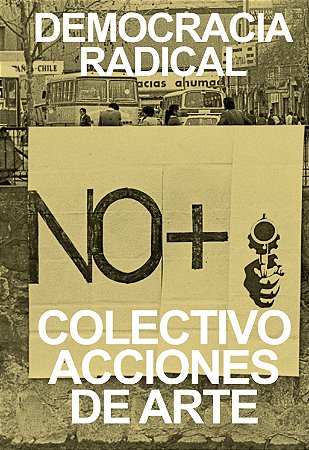 COLECTIVO ACCIONES DE ARTE: DEMOCRACIA RADICAL