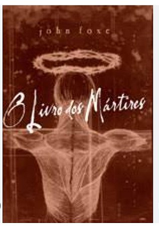 O livro dos Mártires | John Foxe