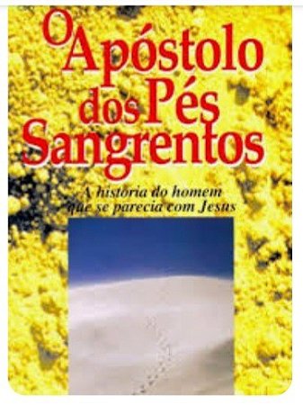 O Apóstolo dos Pés Sangrentos