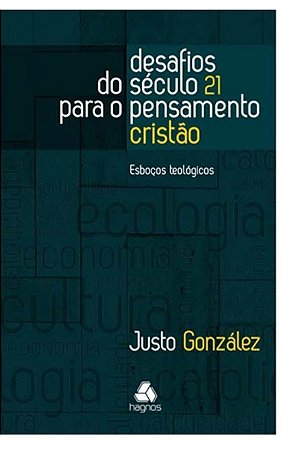 Desafios do Século 21 para o pensamento cristão