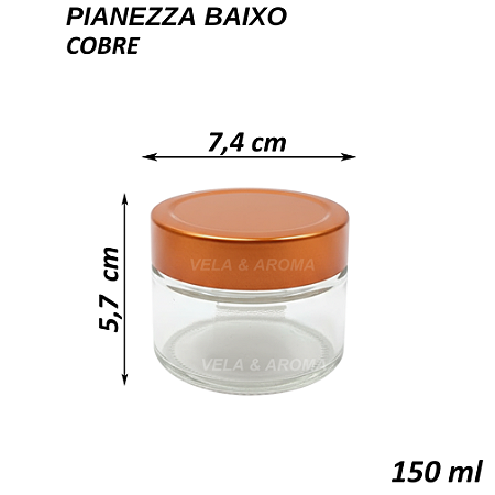 POTE PIANEZZA BAIXO 150 ml - TAMPA COBRE
