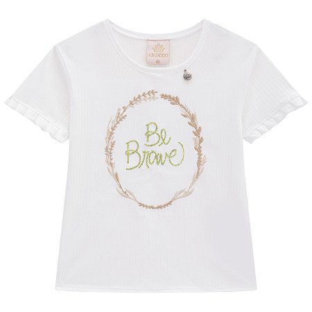 Blusinha Kiki Xodó - Be Brave