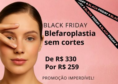 BLEFAROPLASTIA SEM CORTE BLACK FRIDAY 2025