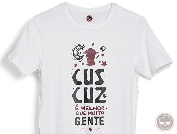 Camiseta Cuscuz é Melhor Que Muita Gente 100% Algodão Fio 30.1
