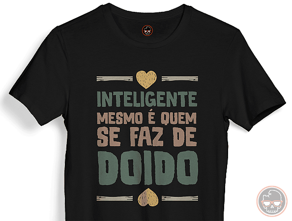 Camiseta Frase Inteligente Mesmo... Malha 100% Algodão Fio 30.1