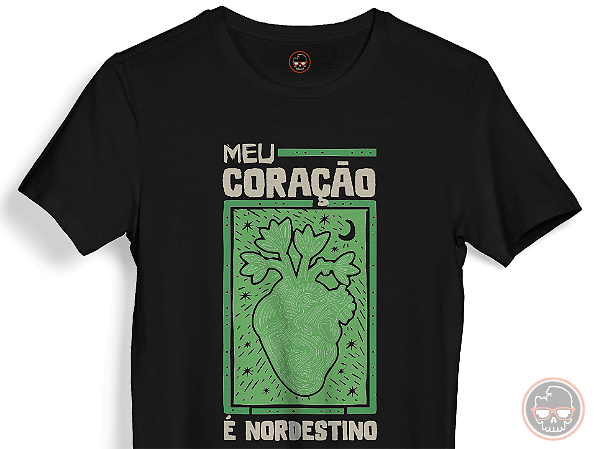 Camiseta Meu Coraçao é Nordestino Malha 100% Algodão Fio 30.1