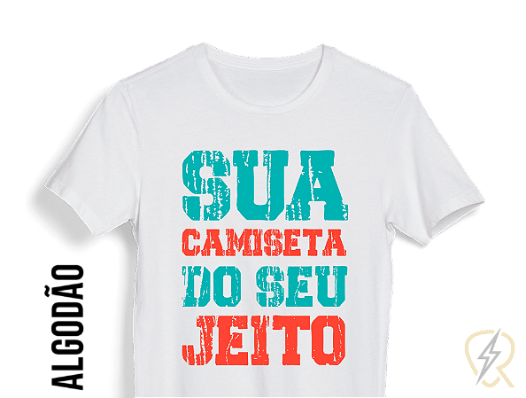 Camiseta Do Seu Jeito Baby Look: malha 100% ALGODÃO Penteado Fio 30.1. Personalize a sua!