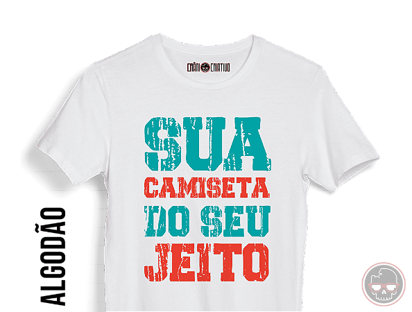 Camiseta Do Seu Jeito Baby Look: malha 100% ALGODÃO Penteado Fio 30.1. Personalize a sua!