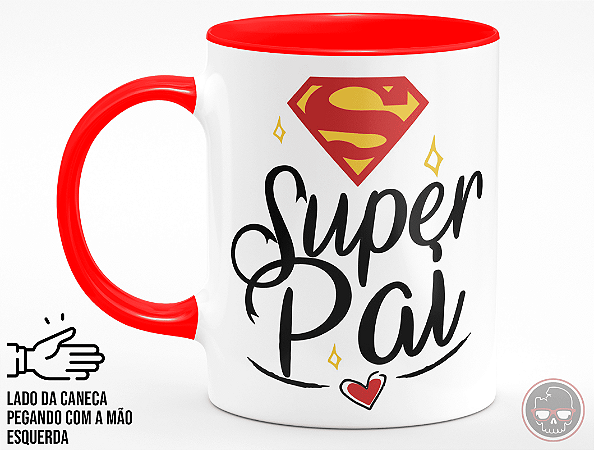 Caneca PAI Super Pai + Porta Caneca Grátis
