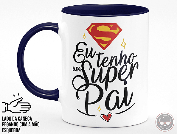 Caneca Eu Tenho Um Super Pai + Porta Caneca Grátis