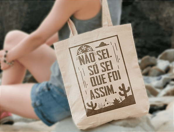 Ecobag FRASE Não sei. Só sei que foi assim 100% Algodão Cru Natural