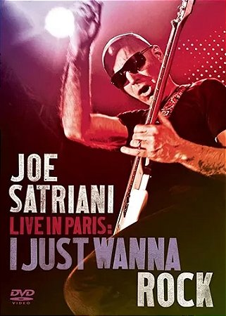 Joe Satriani - Live In Paris: I Just Wanna Rock (Usado)
