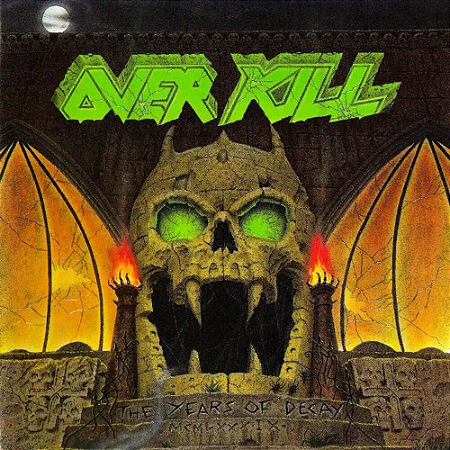 Overkill - The Years Of Decay