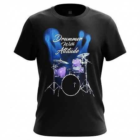 Camiseta Instrumentos Bateria - Drummer With Atitude