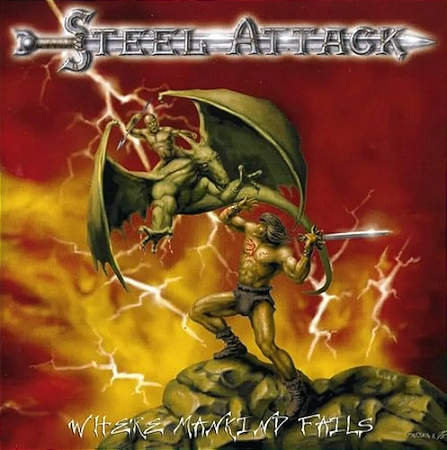 Steel Attack - Where Mankind Fails (Usado)