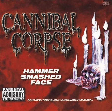 Cannibal Corpse - Hammer Smashed Face