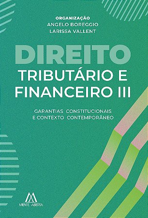 Direito Tributário e Financeiro III: garantias constitucionais e contexto contemporâneo