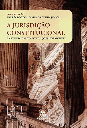 A jurisdição constitucional e a defesa das consituições normativas