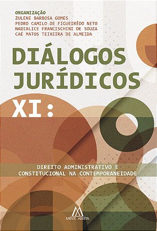 Diálogos jurídicos XI: direito administrativo e constitucional na contemporaneidade