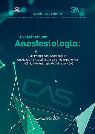 Excelência em anestesiologia: guia prático para acreditação e qualidade na assistência a partir da experiência da Clínica de Anestesia de Salvador - CAS