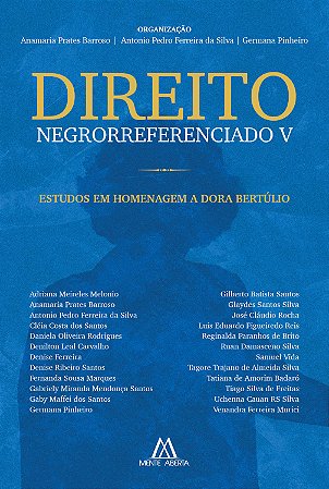 Direito Negrorreferenciado V: estudos em homenagem a Dora Bertúlio