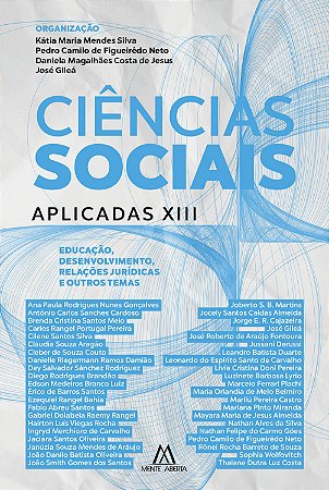 Ciências Sociais Aplicadas XIII: educação, desenvolvimento, relações jurídicas e outros temas