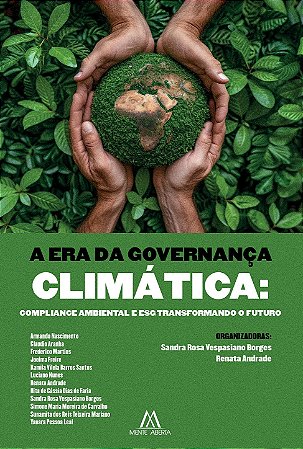A Era da Governança Climática: compliance ambiental e ESG transformando o futuro