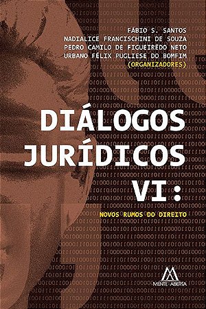 Diálogos jurídicos VI: novos rumos do direito