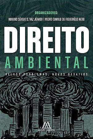 Direito Ambiental: velhos problemas, novos desafios