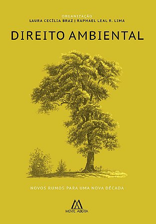 Direito Ambiental: novos rumos para uma nova década